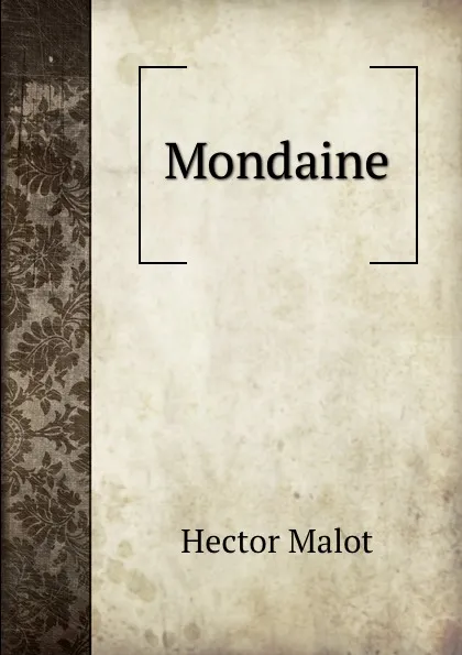 Обложка книги Mondaine, Hector Malot