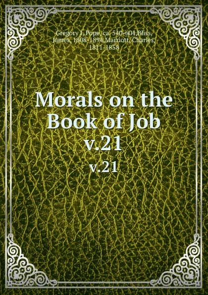 Обложка книги Morals on the Book of Job. v.21, Gregory I