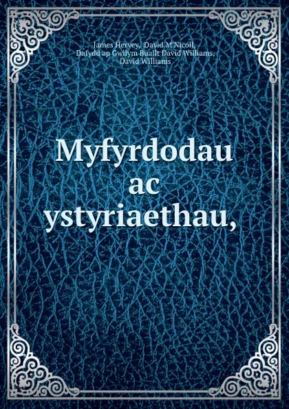 Обложка книги Myfyrdodau ac ystyriaethau, ., James Hervey