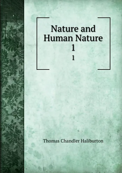 Обложка книги Nature and Human Nature. 1, Haliburton Thomas Chandler