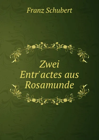 Обложка книги Zwei Entr.actes aus Rosamunde, Franz Schubert