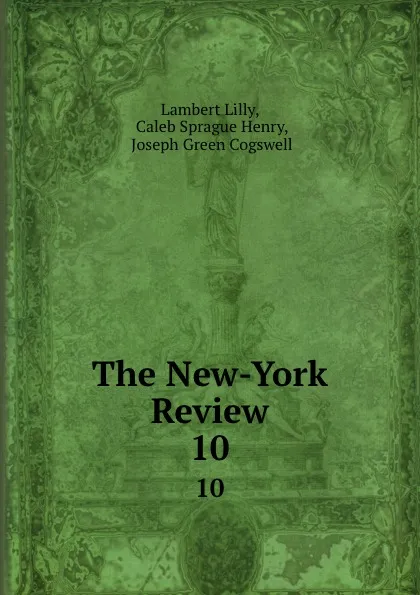 Обложка книги The New-York Review. 10, Lambert Lilly
