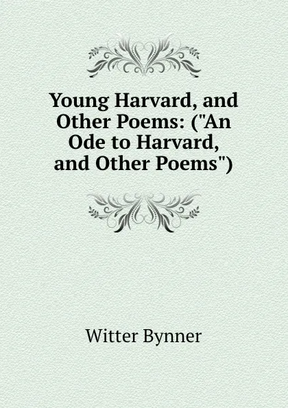 Обложка книги Young Harvard, and Other Poems: (