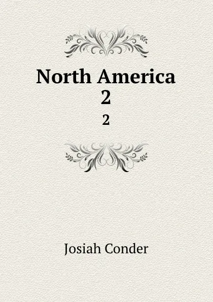 Обложка книги North America. 2, Josiah Conder