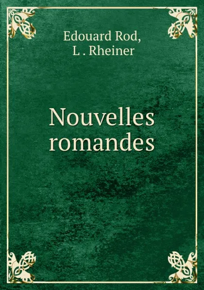 Обложка книги Nouvelles romandes, Edouard Rod