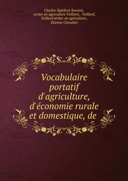 Обложка книги Vocabulaire portatif d.agriculture, d.economie rurale et domestique, de ., Charles Sigisbert Sonnini