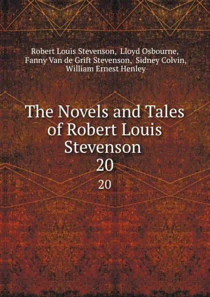 Обложка книги The Novels and Tales of Robert Louis Stevenson . 20, Robert Louis Stevenson