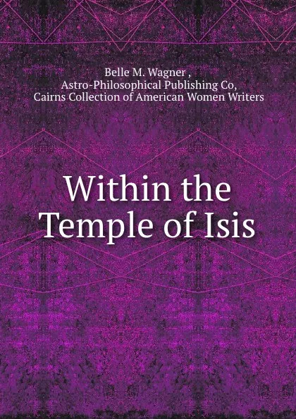 Обложка книги Within the Temple of Isis, Belle M. Wagner