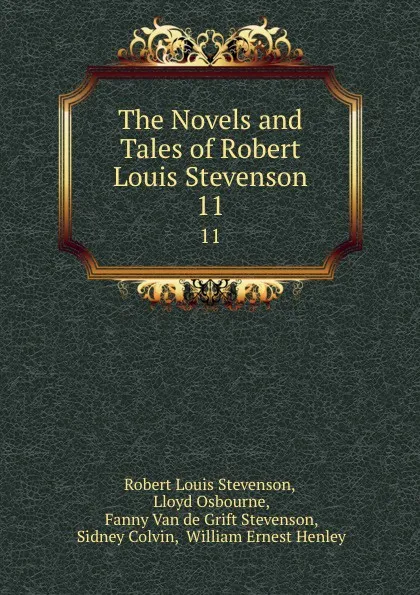 Обложка книги The Novels and Tales of Robert Louis Stevenson. 11, Robert Louis Stevenson