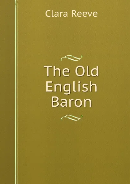 Обложка книги The Old English Baron, Clara Reeve