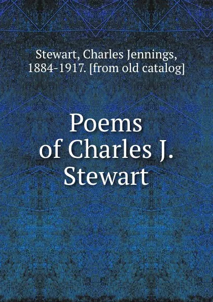 Обложка книги Poems of Charles J. Stewart, Charles Jennings Stewart