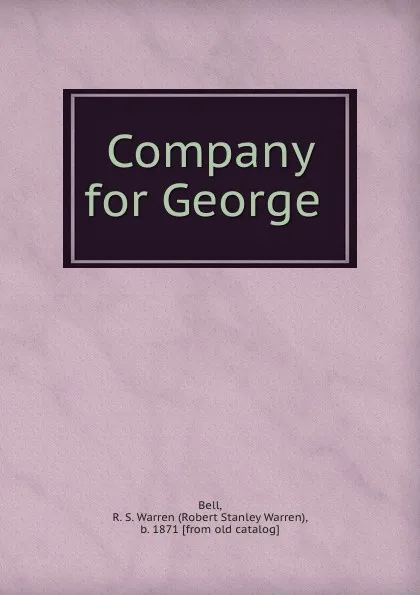 Обложка книги Company for George, Robert Stanley Warren Bell