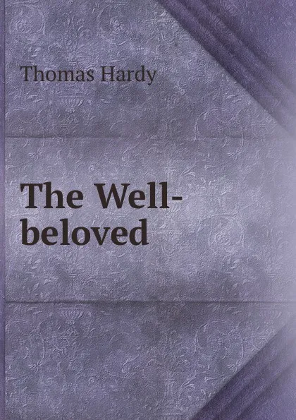 Обложка книги The Well-beloved, Hardy Thomas