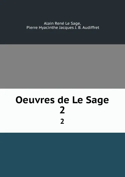 Обложка книги Oeuvres de Le Sage. 2, Alain René le Sage