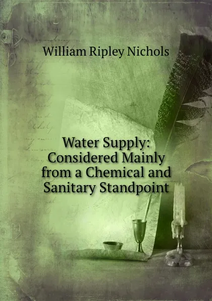 Обложка книги Water Supply: Considered Mainly from a Chemical and Sanitary Standpoint, William Ripley Nichols