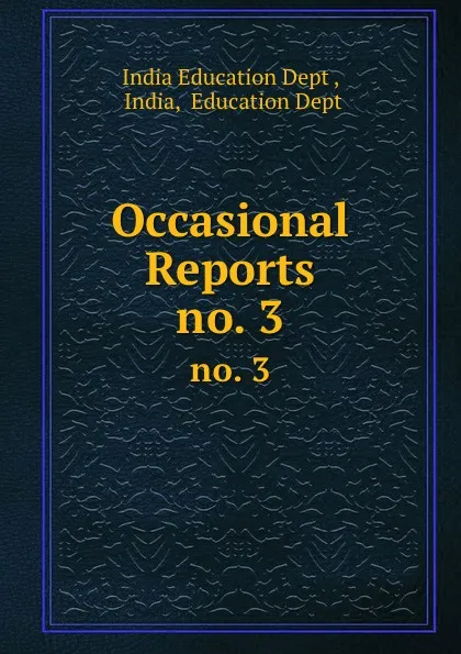 Обложка книги Occasional Reports. no. 3, India Education Dept