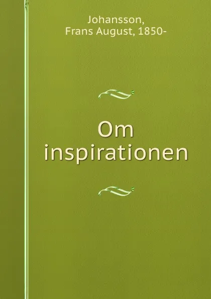 Обложка книги Om inspirationen, Frans August Johansson