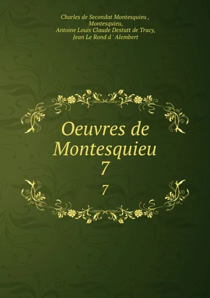 Обложка книги Oeuvres de Montesquieu. 7, Charles de Secondat Montesquieu
