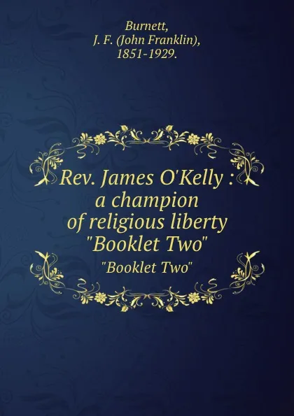 Обложка книги Rev. James O.Kelly : a champion of religious liberty. 