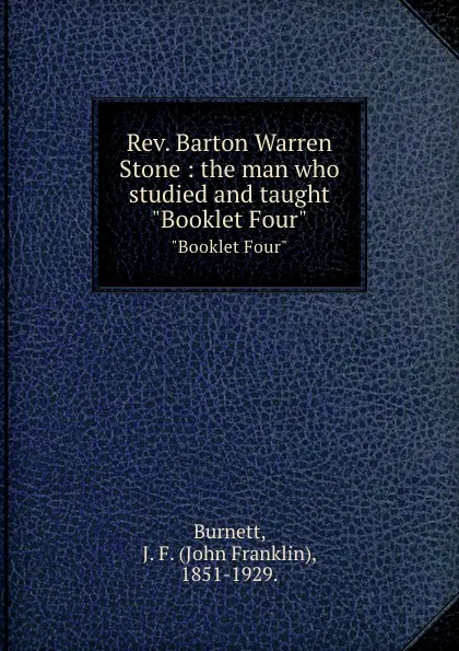 Обложка книги Rev. Barton Warren Stone : the man who studied and taught. 