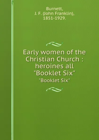 Обложка книги Early women of the Christian Church : heroines all. 