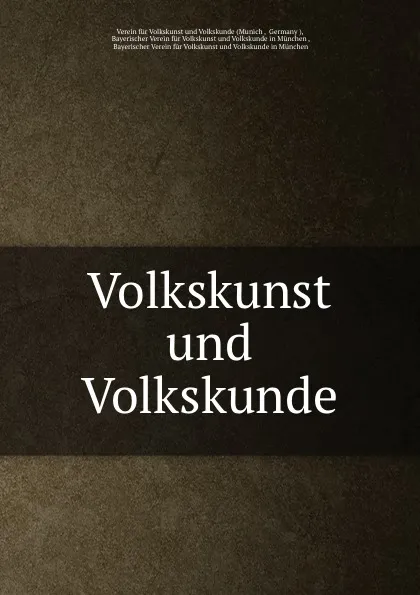 Обложка книги Volkskunst und Volkskunde, Munich