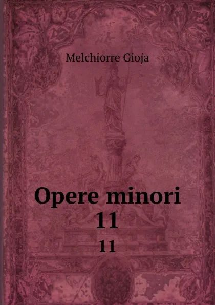 Обложка книги Opere minori. 11, Melchiorre Gioja