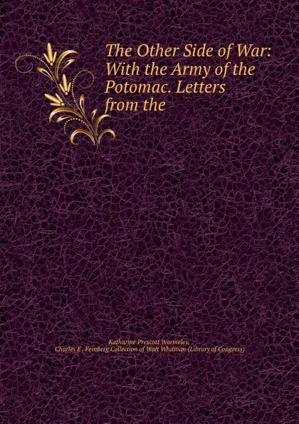 Обложка книги The Other Side of War: With the Army of the Potomac. Letters from the ., Katharine Prescott Wormeley