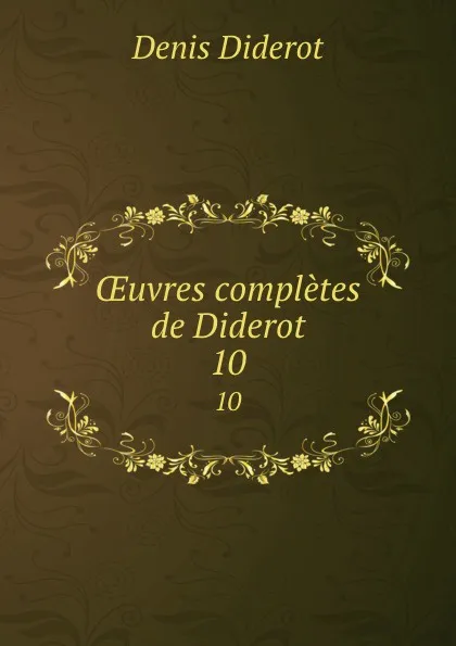 Обложка книги OEuvres completes de Diderot. 10, Denis Diderot