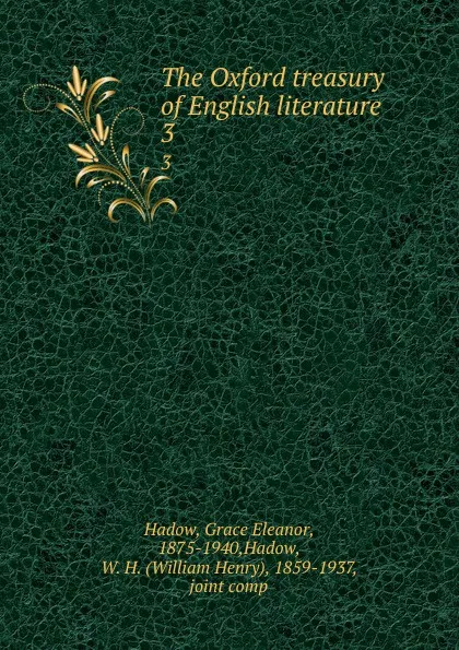 Обложка книги The Oxford treasury of English literature . 3, Grace Eleanor Hadow