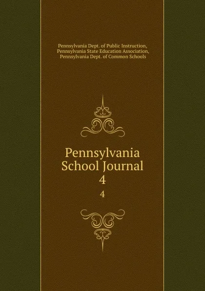 Обложка книги Pennsylvania School Journal. 4, Pennsylvania Dept. of Public Instruction