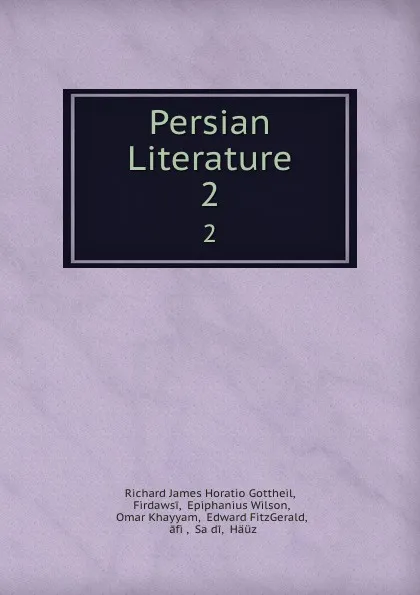 Обложка книги Persian Literature. 2, Richard James Horatio Gottheil