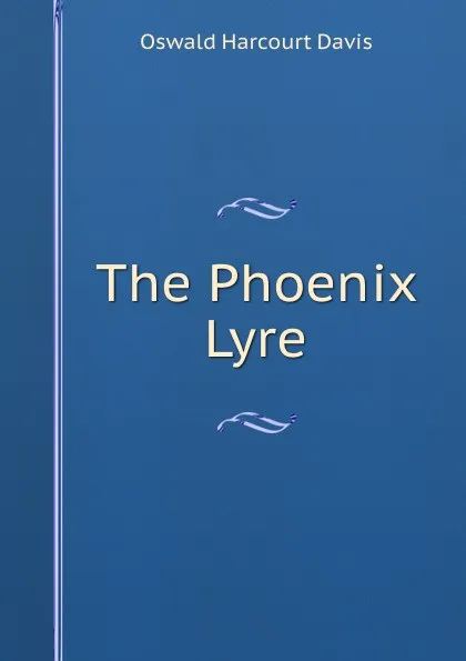 Обложка книги The Phoenix Lyre, Oswald Harcourt Davis