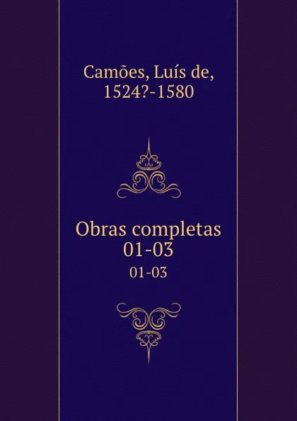 Обложка книги Obras completas. 01-03, Luís de Camões