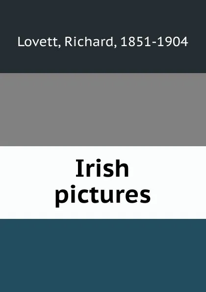 Обложка книги Irish pictures, Richard Lovett