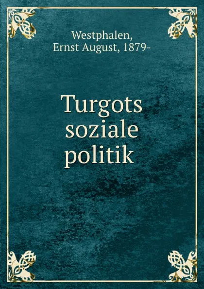 Обложка книги Turgots soziale politik, Ernst August Westphalen