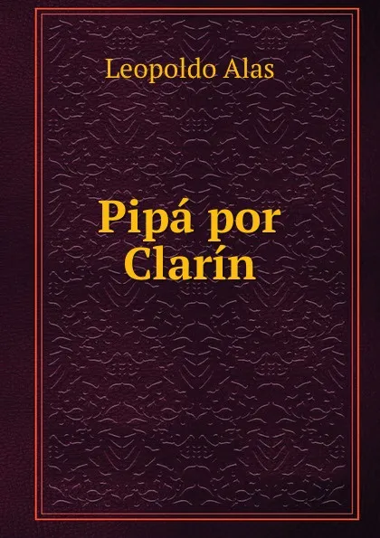 Обложка книги Pipa por Clarin, Leopoldo Alas