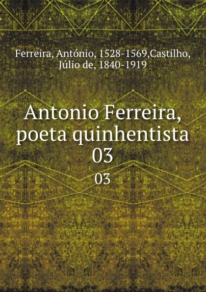 Обложка книги Antonio Ferreira, poeta quinhentista. 03, António Ferreira