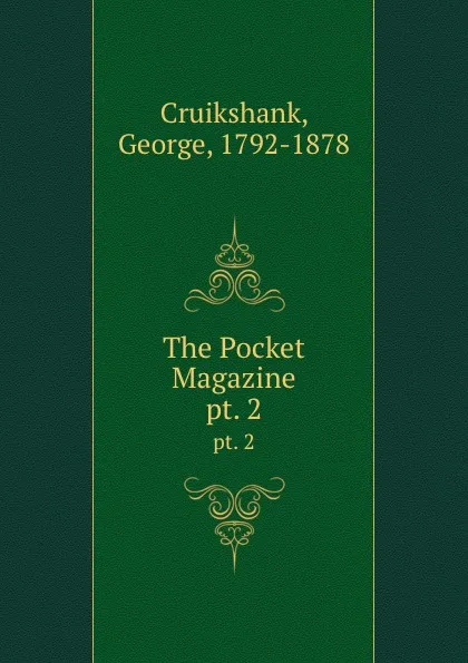 Обложка книги The Pocket Magazine. pt. 2, George Cruikshank