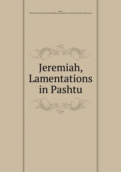 Обложка книги Jeremiah, Lamentations in Pashtu, Thomas John Lee Mayer