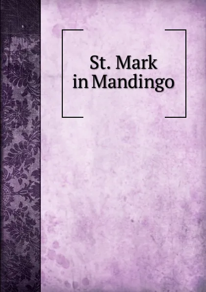 Обложка книги St. Mark in Mandingo, R.H. Williams