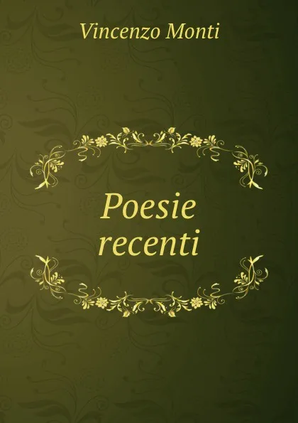 Обложка книги Poesie recenti, Vincenzo Monti