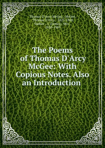 Обложка книги The Poems of Thomas D.Arcy McGee: With Copious Notes. Also an Introduction ., Thomas d'Arcy McGee