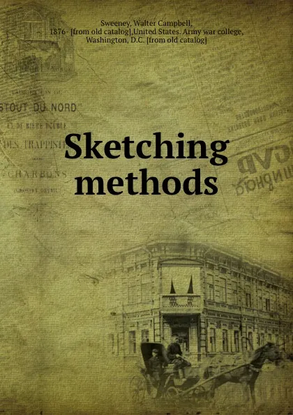 Обложка книги Sketching methods, Walter Campbell Sweeney