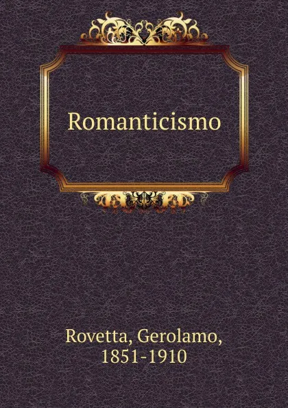 Обложка книги Romanticismo, Gerolamo Rovetta