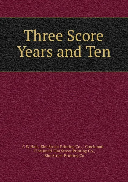 Обложка книги Three Score Years and Ten, C.W. Hall