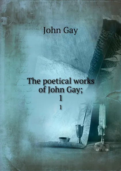 Обложка книги The poetical works of John Gay;. 1, Gay John