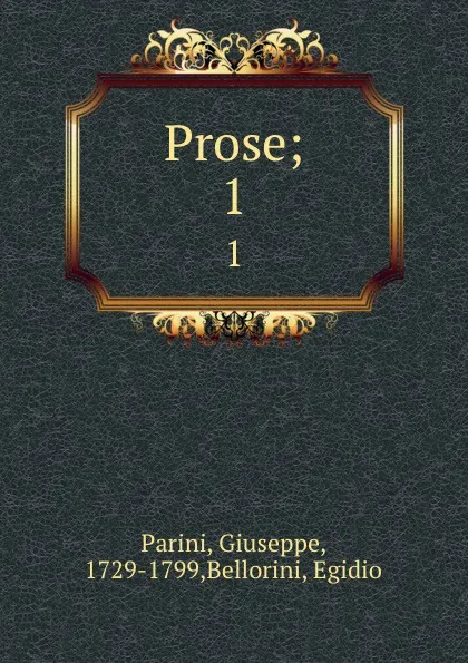 Обложка книги Prose;. 1, Giuseppe Parini