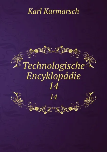 Обложка книги Technologische Encyklopadie. 14, Karl Karmarsch