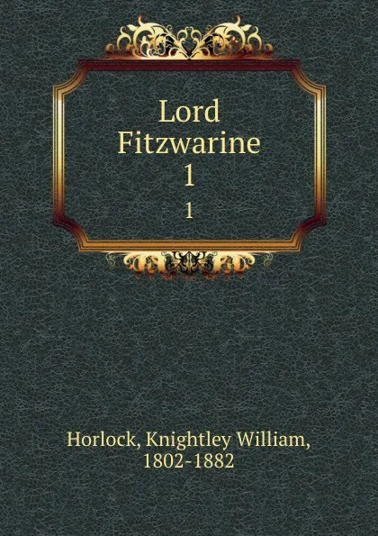 Обложка книги Lord Fitzwarine. 1, Knightley William Horlock